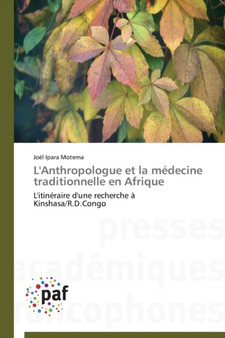 L'Anthropologue Et La Medecine Traditionnelle En Afrique