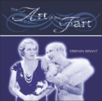 The Art of the Fart by Stephen Bryant - Hardback