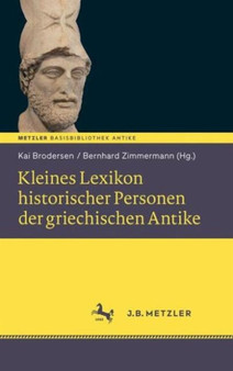 Kleines Lexikon historischer Personen der griechischen Antike : Basisbibliothek Antike