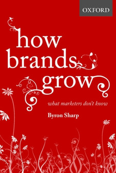 How Brands Grow : What Marketers Don't Know