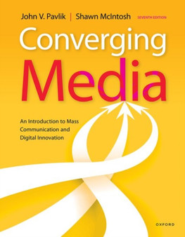 Converging Media : An Introduction to Mass Communication and Digital Innovation