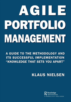 Agile Portfolio Management : A Guide to the Methodology and Its Successful Implementation ???Knowledge That Sets You Apart???