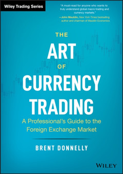 The Art of Currency Trading : A Professional's Guide to the Foreign Exchange Market