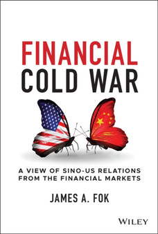Financial Cold War : A View of Sino-US Relations from the Financial Markets