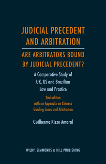 Judicial Precedent and Arbitration ??? Are Arbitrators Bound by Judicial Precedent? : A Comparative Study of UK, US and Brazilian Law and Practice