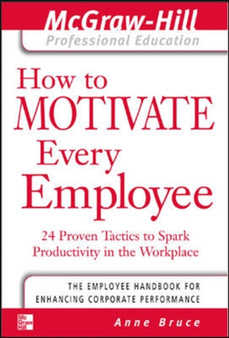 How to Motivate Every Employee
