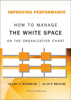 Improving Performance : How to Manage the White Space on the Organization Chart