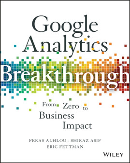 Google Analytics Breakthrough : From Zero to Business Impact