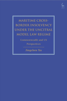 Maritime Cross-Border Insolvency under the UNCITRAL Model Law Regime : Commonwealth and US Perspectives