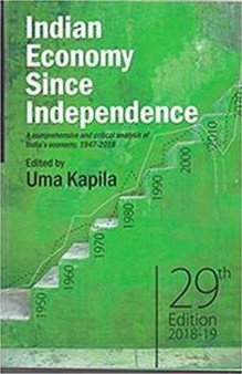 Indian Economy Since Independence : A Comprehensive and Critical Analysis of India???s Economy, 1947-2018
