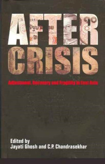 After Crisis ??? Adjustment, Recovery and Fragility in East Asia