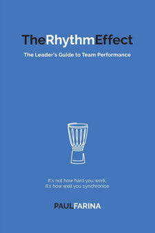 The Rhythm Effect : The Leader's Guide to Team Performance