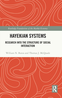 Hayekian Systems : Research into the Structure of Social Interaction