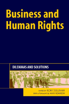 Business and Human Rights : Dilemmas and Solutions