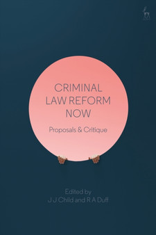 Criminal Law Reform Now : Proposals & Critique