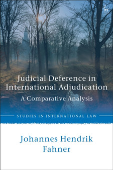 Judicial Deference in International Adjudication : A Comparative Analysis