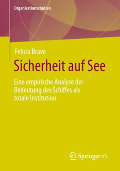 Sicherheit auf See : Eine empirische Analyse der Bedeutung des Schiffes als totale Institution