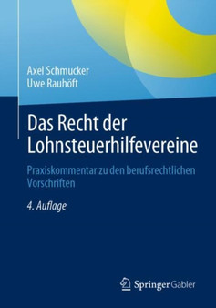 Das Recht der Lohnsteuerhilfevereine : Praxiskommentar zu den berufsrechtlichen Vorschriften