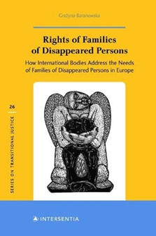 Rights of Families of Disappeared Persons, 26 : How International Bodies Address the Needs of Families of Disappeared Persons in Europe : 26