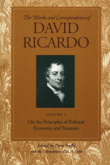 Works & Correspondence of David Ricardo, Volume 01 : On the Principles of Political Economy & Taxation