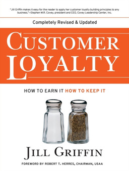 Customer Loyalty : How to Earn It, How to Keep It