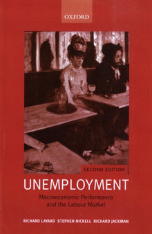 Unemployment : Macroeconomic Performance and the Labour Market