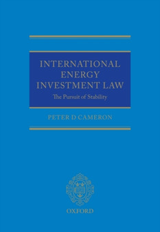 International Energy Investment Law : The Pursuit of Stability