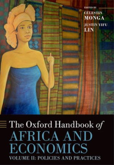 The Oxford Handbook of Africa and Economics : Volume 2: Policies and Practices