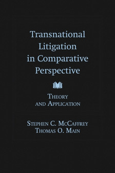 Transnational Litigation in Comparative Perspective : Theory & Application