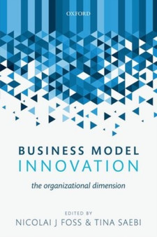 Business Model Innovation : The Organizational Dimension