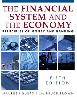 The Financial System and the Economy : Principles of Money and Banking