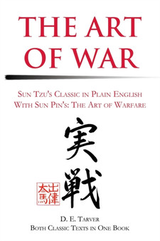 The Art of War : Sun Tzu's Classis in Plain English with Sun Pin's: The Art of Warfare
