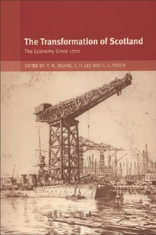 The Transformation of Scotland : The Economy Since 1700