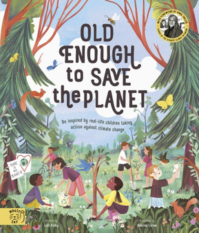 Old Enough to Save the Planet : With a foreword from the leaders of the School Strike for Climate Change