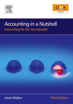 Accounting in a Nutshell : Accounting for the Non-specialist