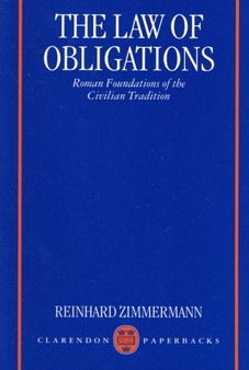 The Law of Obligations : Roman Foundations of the Civilian Tradition