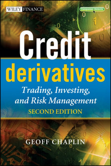 Credit Derivatives : Trading, Investing, and Risk Management