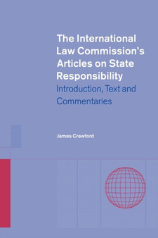 The International Law Commission's Articles on State Responsibility : Introduction, Text and Commentaries