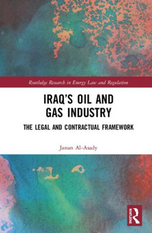 Iraq???s Oil and Gas Industry : The Legal and Contractual Framework