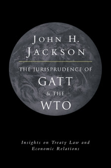 The Jurisprudence of GATT and the WTO : Insights on Treaty Law and Economic Relations