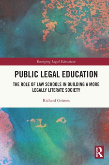 Public Legal Education : The Role of Law Schools in Building a More Legally Literate Society