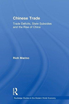 Chinese Trade : Trade Deficits, State Subsidies and the Rise of China