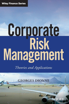 Corporate Risk Management : Theories and Applications