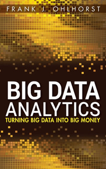 Big Data Analytics : Turning Big Data into Big Money