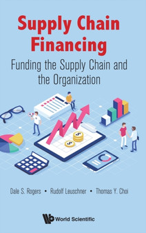 Supply Chain Financing: Funding The Supply Chain And The Organization