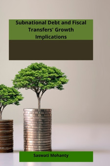 Subnational Debt and Fiscal Transfers : Growth Implications: Growth Implications
