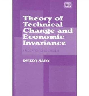 Theory of Technical Change and Economic Invariance : Application of Lie Groups