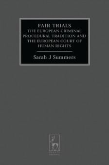 Fair Trials : The European Criminal Procedural Tradition and the European Court of Human Rights