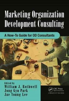 Marketing Organization Development : A How-To Guide for OD Consultants