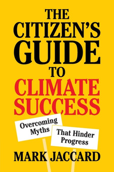 The Citizen's Guide to Climate Success : Overcoming Myths that Hinder Progress
